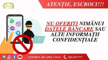 Atenție! CNAS nu solicită date bancare prin telefon sau rețele sociale