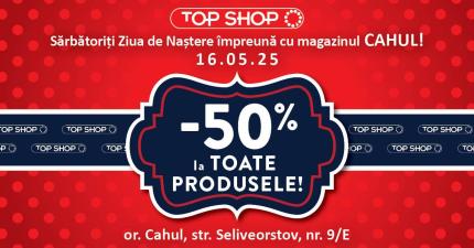 Top Shop CAHUL împlinește 11 ani! Iar tu primești -50% la TOT!