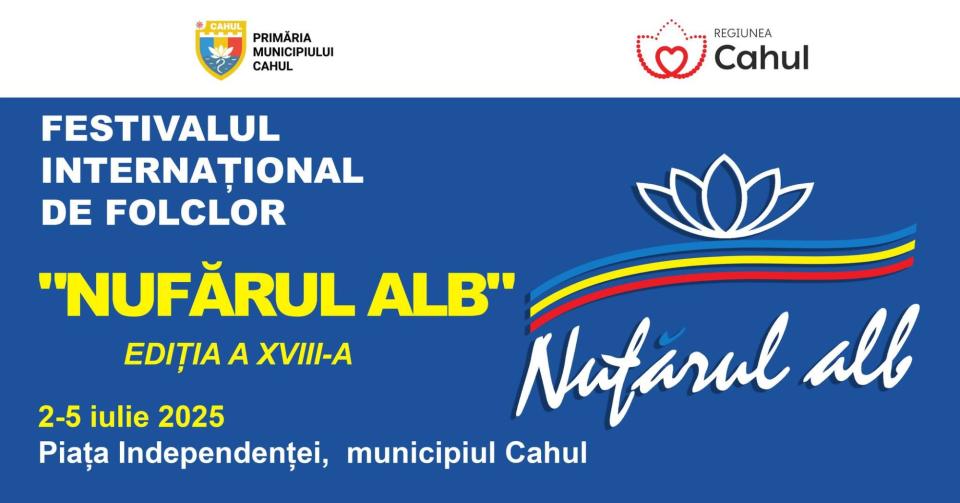 Festivalul Internațional de Folclor „Nufărul Alb” – ediția a XVIII-a va avea loc în perioada 2-5 iulie la Cahul