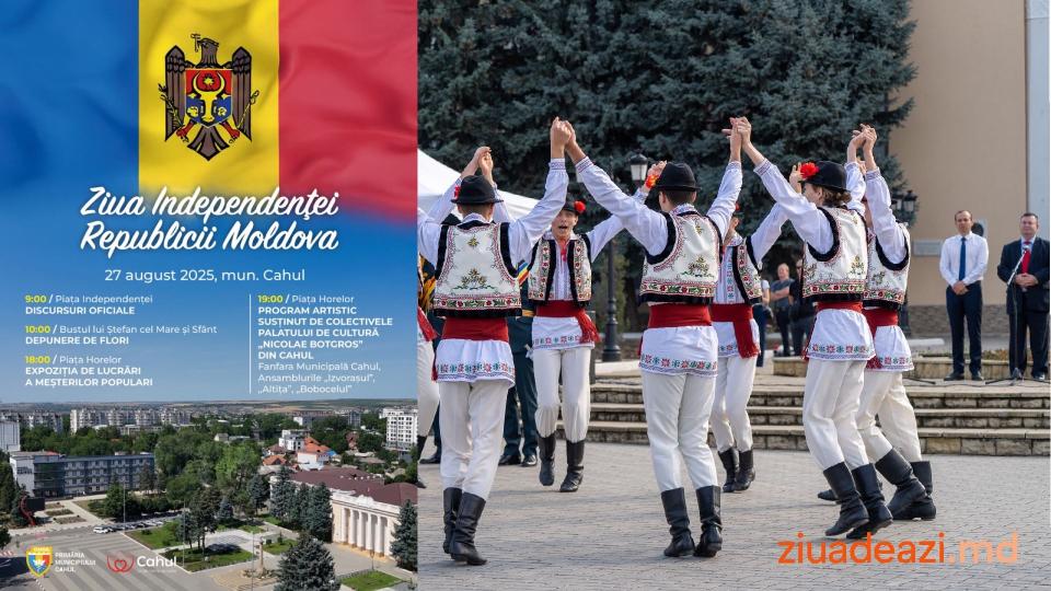 34 Ani de Independență a Republicii Moldova la Cahul: Programul zilei de 27 august 2025