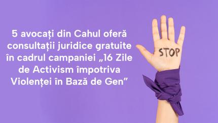 5 avocați din Cahul oferă consultații juridice gratuite în cadrul campaniei „16 Zile de Activism împotriva Violenței în Bază de Gen”
