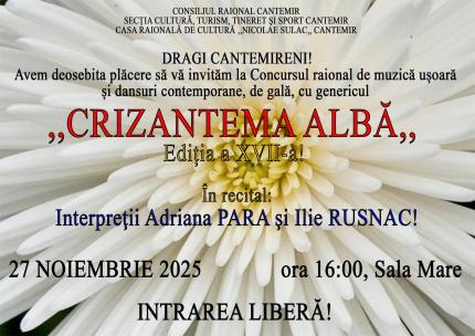 Cantemir găzduiește ediția a XVII-a a concursului „Crizantema Albă”