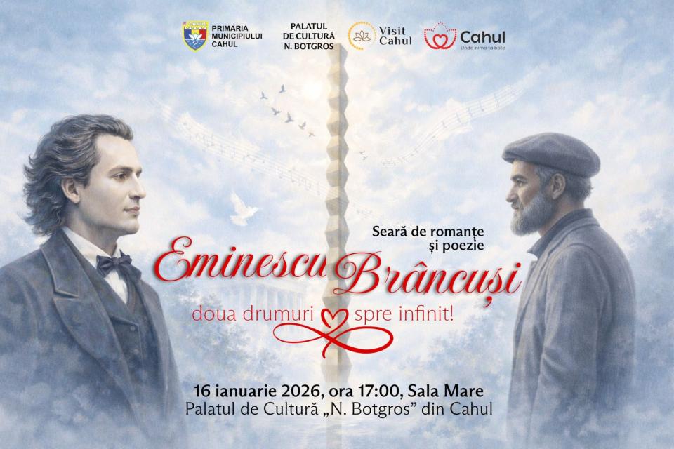 16 ianuarie la Palatul de Cultură Cahul: romanțe și poezie în cinstea lui Eminescu și Brâncuși