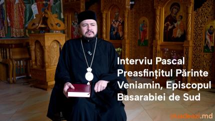 Interviu Pascal cu Preasfințitul Părinte Veniamin, Episcopul Basarabiei de Sud /VIDEO