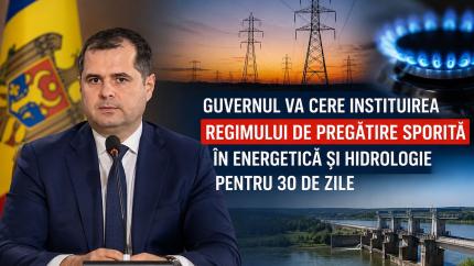 Guvernul va cere instituirea regimului de pregătire sporită în energetică și hidrologie pentru 30 de zile