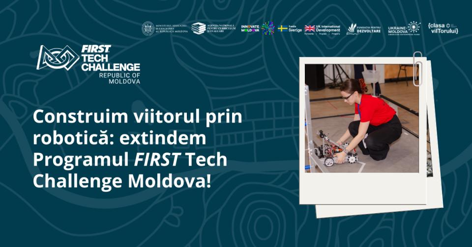 Concurs de selectare a cinci instituții de învățământ care se vor alătura programului internațional FIRST Tech Challenge