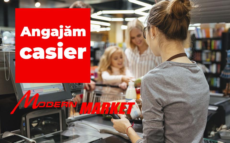 MODERN MARKET: Angajăm casier în market produse alimentare