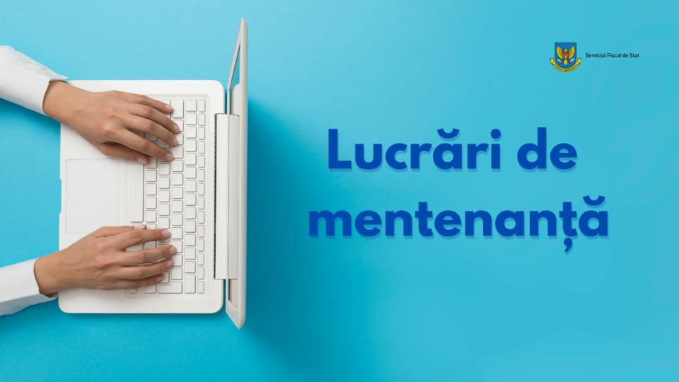 Lucrări de mentenanță la SIA „Cabinetul personal al contribuabilului” pe 28 noiembrie 2024