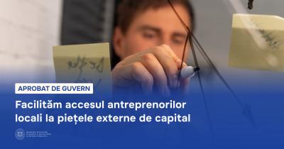 Antreprenorii moldoveni, mai aproape de investiții externe: Guvernul deschide uși către piețele de capital