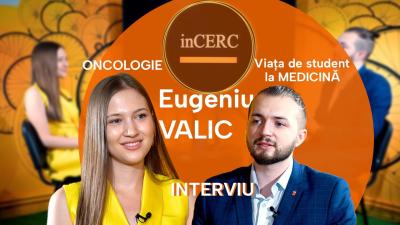 inCERC cu Eugeniu Valic - experiența de student la medicină, cele mai frecvente mituri despre cancer și amintirile din Cahul