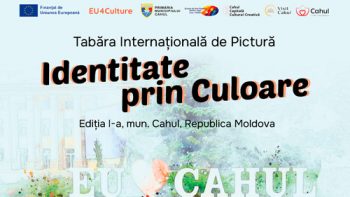 La Cahul va avea loc Tabăra Internațională de Pictură ,,Identitate prin culoare”, ediția 1