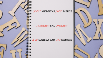 Top 3 cele mai frecvente greșeli gramaticale în limba română. Voi merge sau v-oi merge?