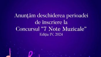 Încep înscrierile la Concursul Național de Muzică Instrumentală „7 Note Muzicale” – Ediția a IV-a, 2024