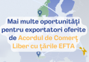 Mai multe oportunități pentru exportatori oferite de Acordul de Comerț Liber cu țările EFTA