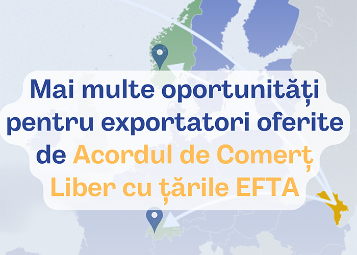 Mai multe oportunități pentru exportatori oferite de Acordul de Comerț Liber cu țările EFTA