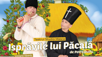 Teatrul Studiou „Masca” din Cahul vă invită la spectacolul „Isprăvile lui Păcală”