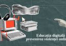 Educația digitală și prevenirea violenței online: cum putem crea o cultură a respectului online?